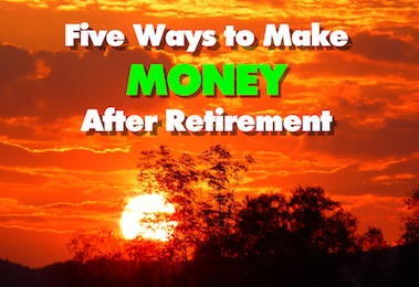 five ways to make money after retirement